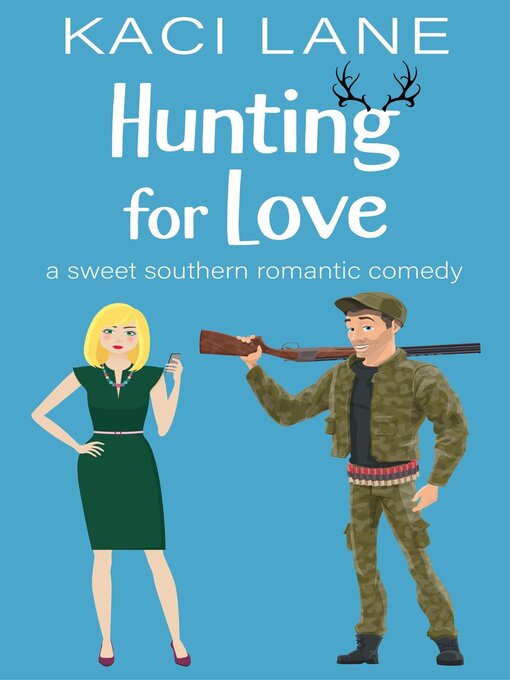 Title details for Hunting for Love by Kaci Lane - Available